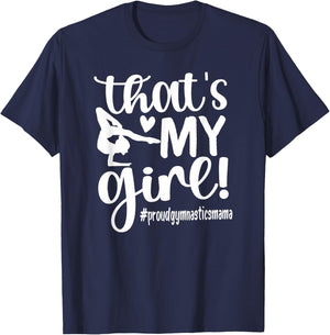 That's My Girl Gymnastics Mom Of Gymnast Mama T-Shirt - T-Shirt | Navy