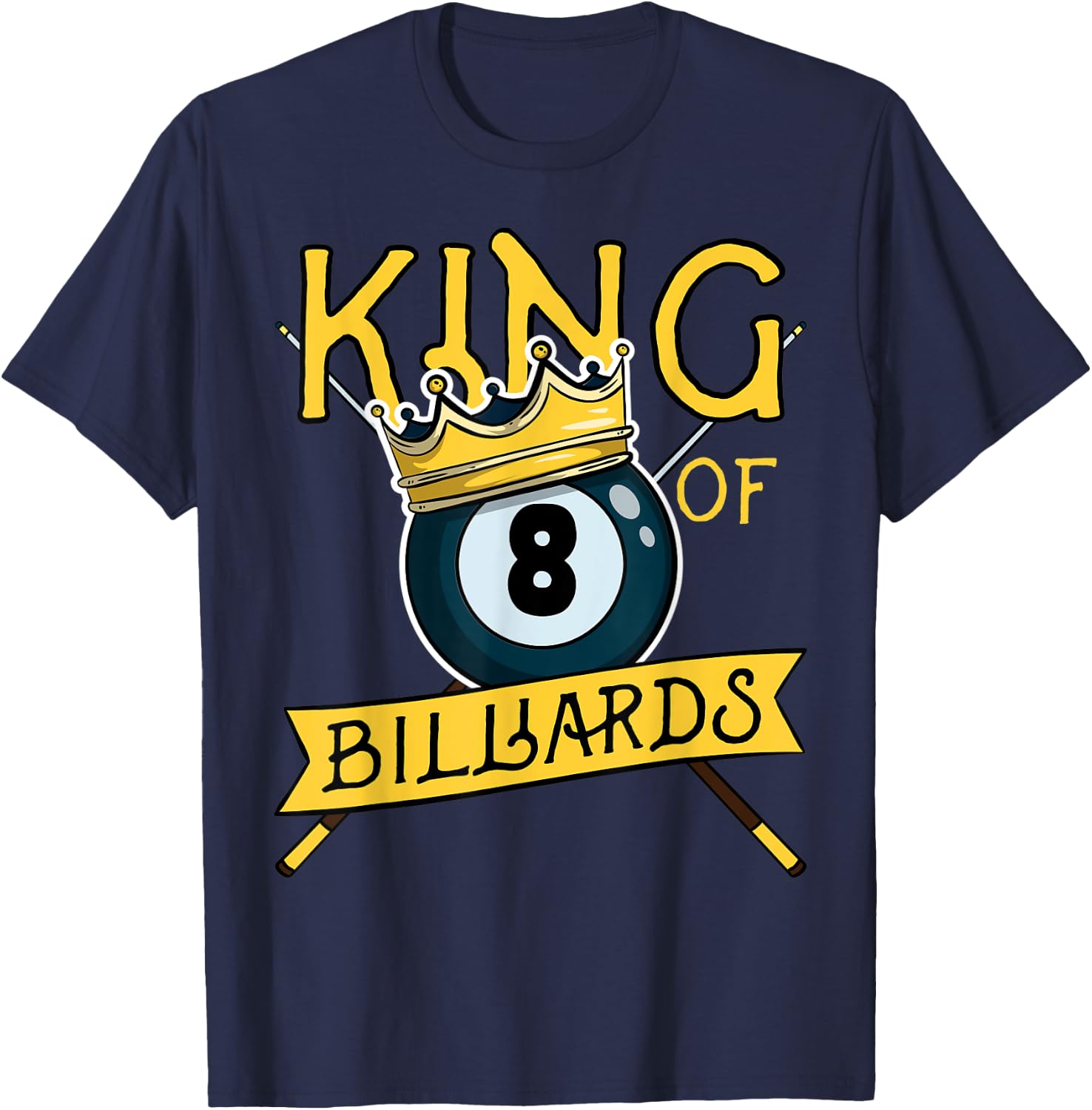 Pool Player 8 Ball Snooker Dad Joke Funny King Of Billiards T-Shirt - T-Shirt | Navy