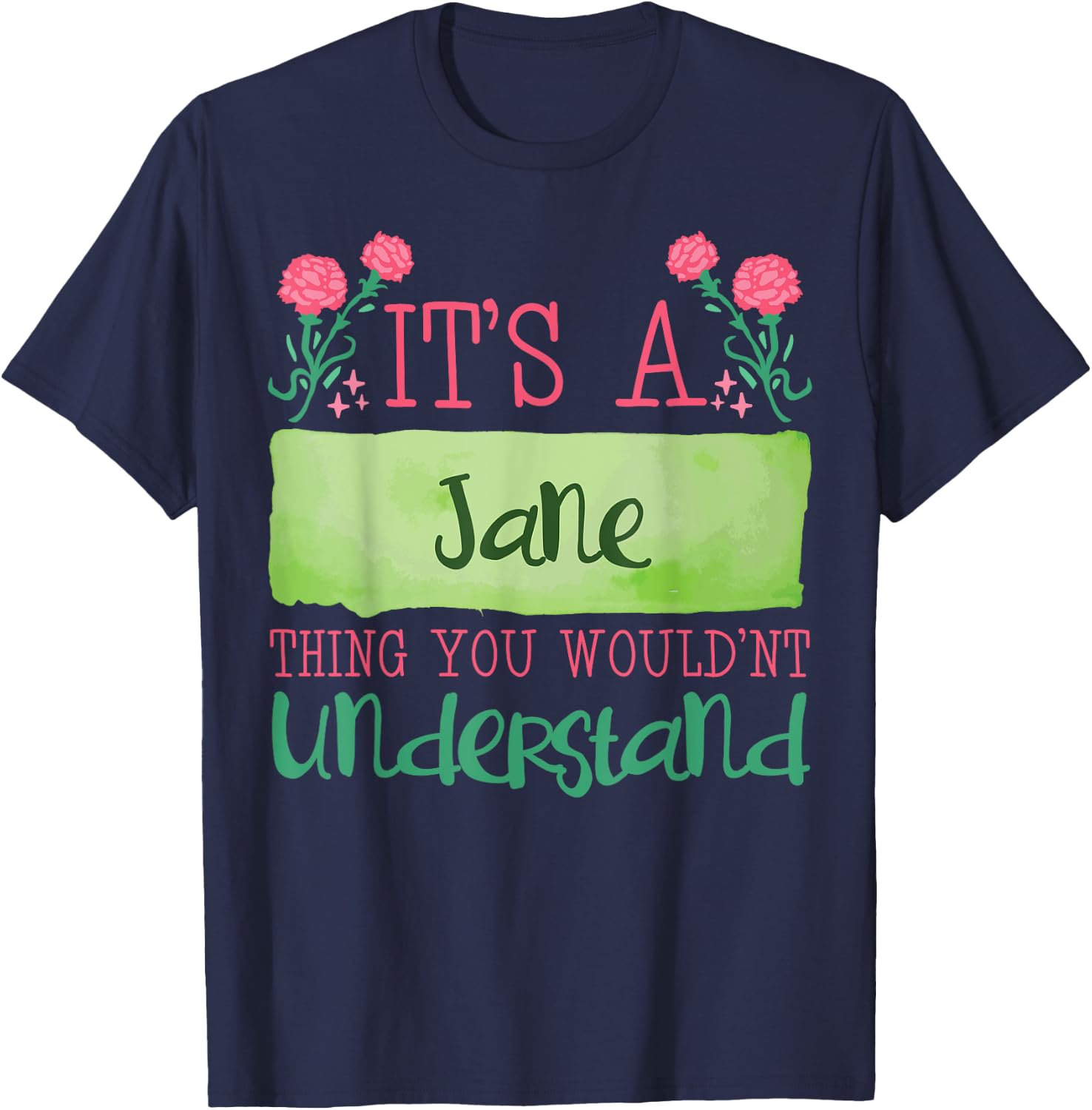 Its A Jane Thing You Wouldnt Understand T-Shirt - T-Shirt | Navy