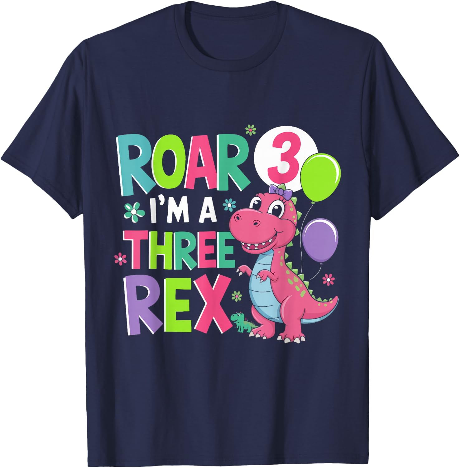 Roar I'm A Three Rex Birthday Girl 3 Year Old Cute Dinosaur T-Shirt - T-Shirt | Navy