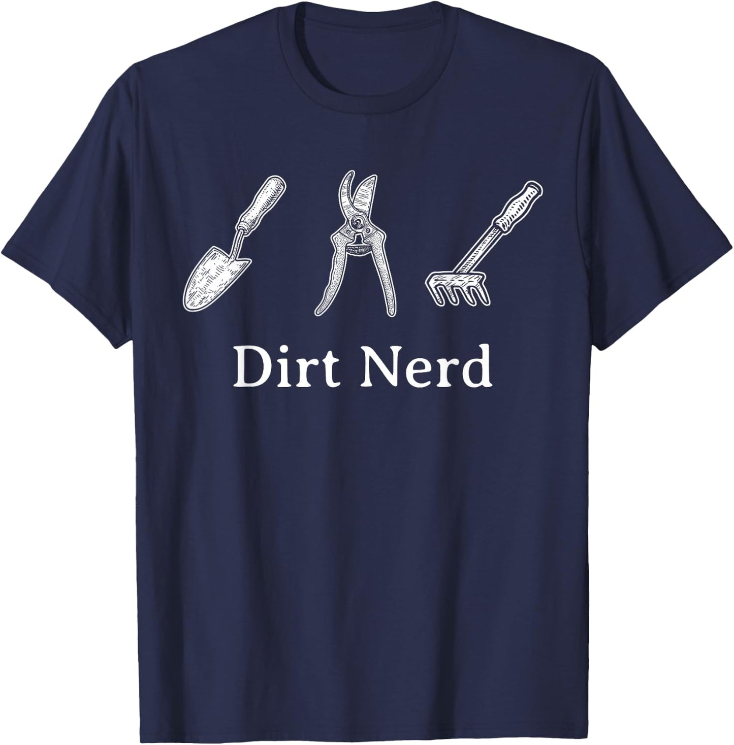 Dirt Nerd Gardening Funny Garden Lover Plant Design T-Shirt - T-Shirt | Navy