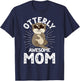 Funny Mom Otterly Awesome Mom Otter Graphic T-Shirt - T-Shirt | Navy