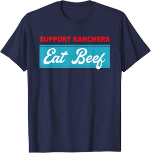 Support Ranchers Eat Beef Funny Apparel T-Shirt - T-Shirt | Navy