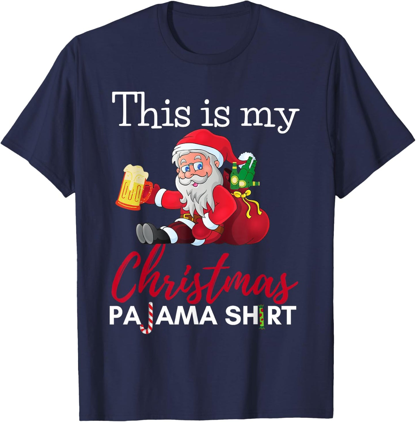 This Is My Christmas Pajama Beer Drinking Santa Funny T-Shirt - T-Shirt | Navy
