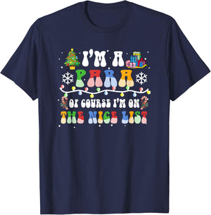 Christmas I'm A Paraprofessional Of Course I'm On Nice List T-Shirt - T-Shirt | Navy