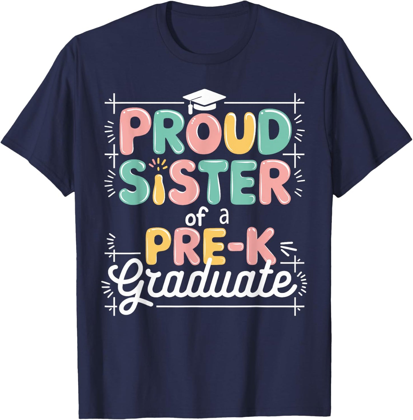 Proud Sister PreK Grad Preschool Graduate Graduation Gifts T-Shirt - T-Shirt | Navy