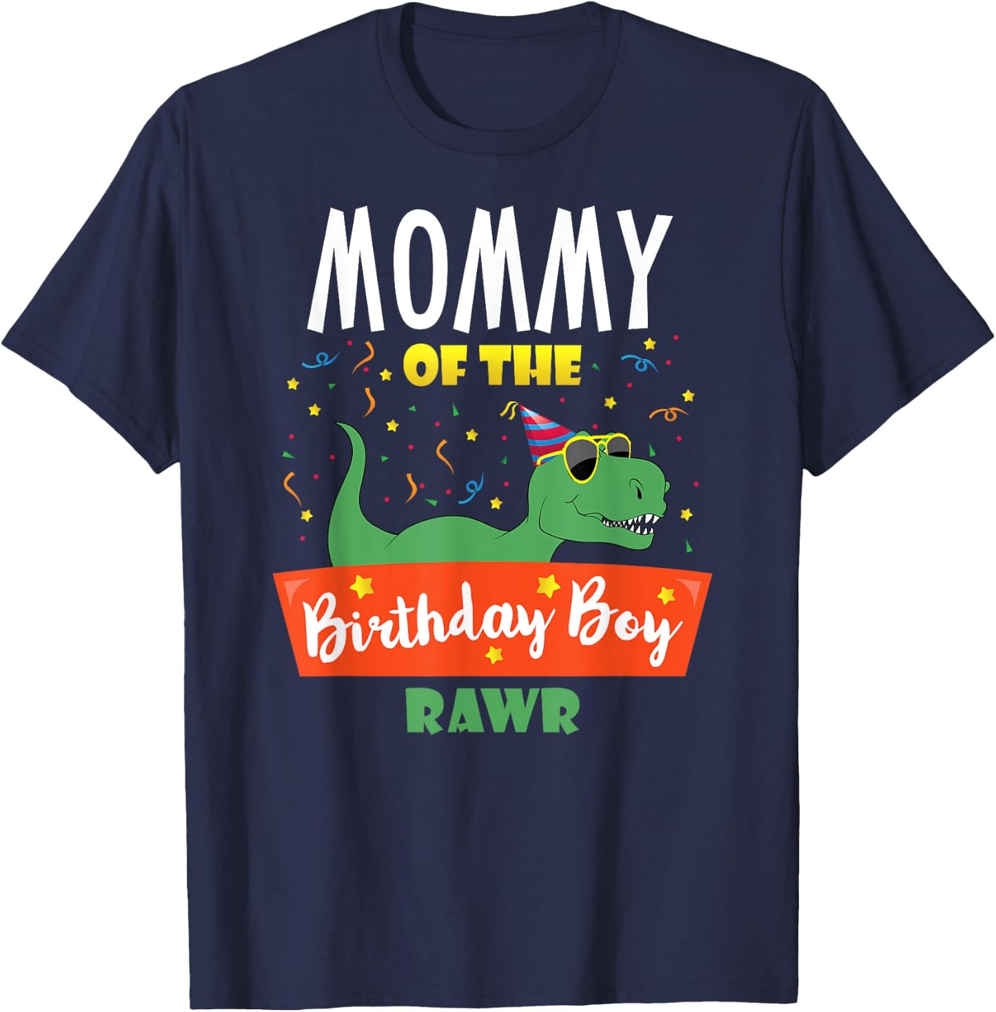 Mommy of the Birthday Boy Funny Dinosaur Party Raptor T Rex T-Shirt - T-Shirt | Navy