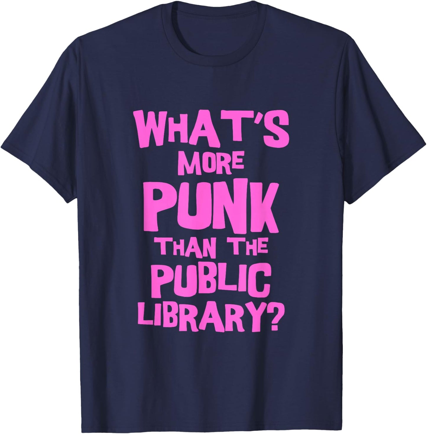 What's More Punk Than The Public Library Funny Retro T-Shirt - T-Shirt | Navy