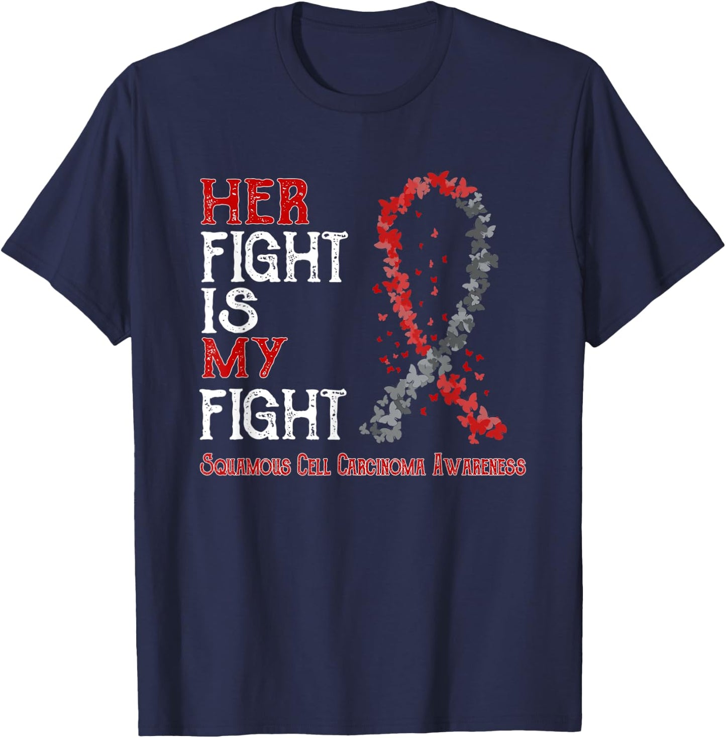 Her Fight Is My Fight Squamous Cell Carcinoma Awareness T-Shirt - T-Shirt | Navy