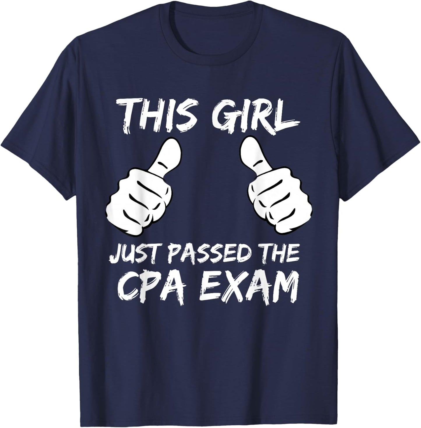 This Girl Just Passed the CPA Exam . T-Shirt - T-Shirt | Navy