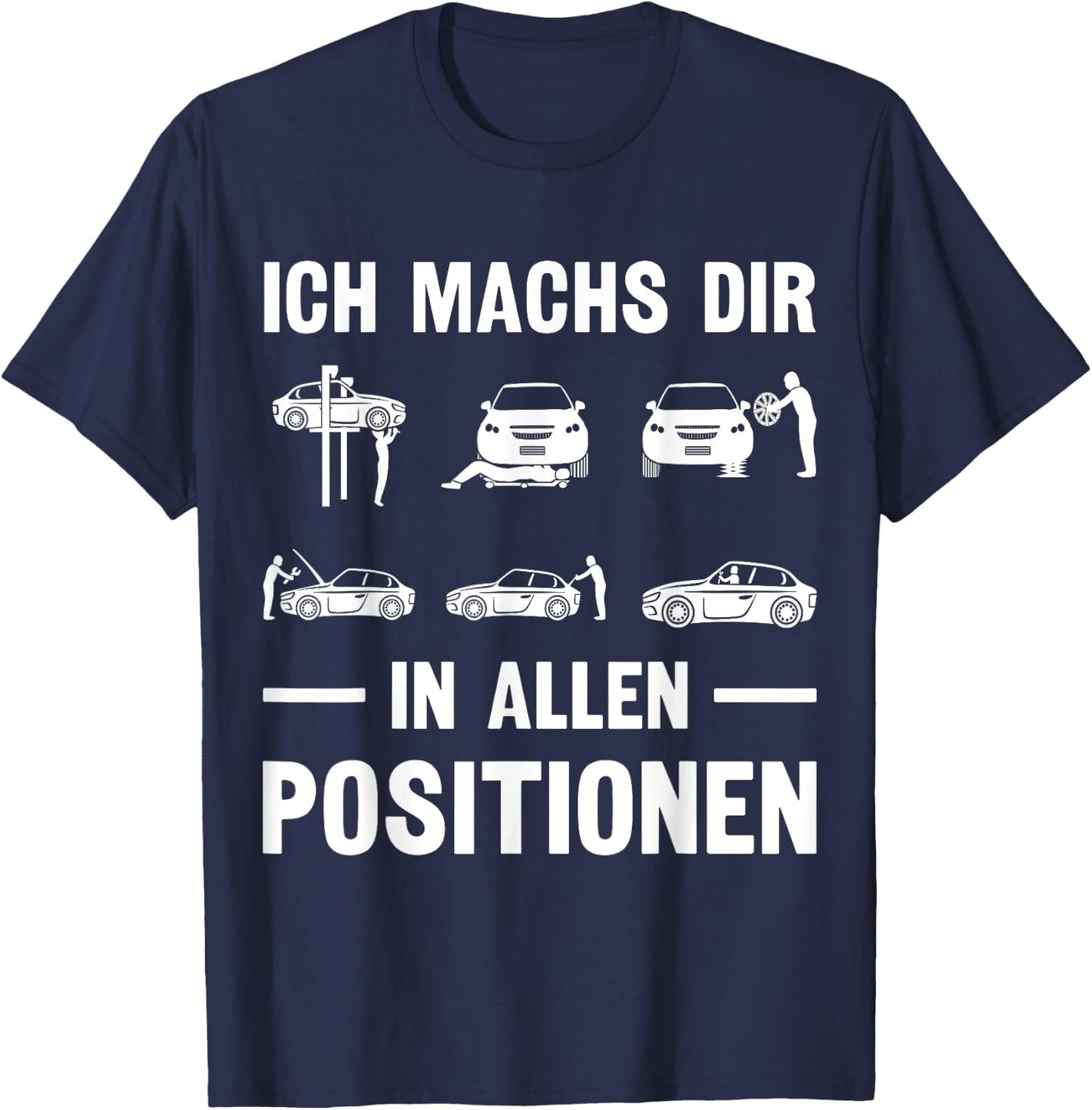 Ich machs dir in allen Positionen KFZ Mechaniker Schrauber T-Shirt - T-Shirt | Navy