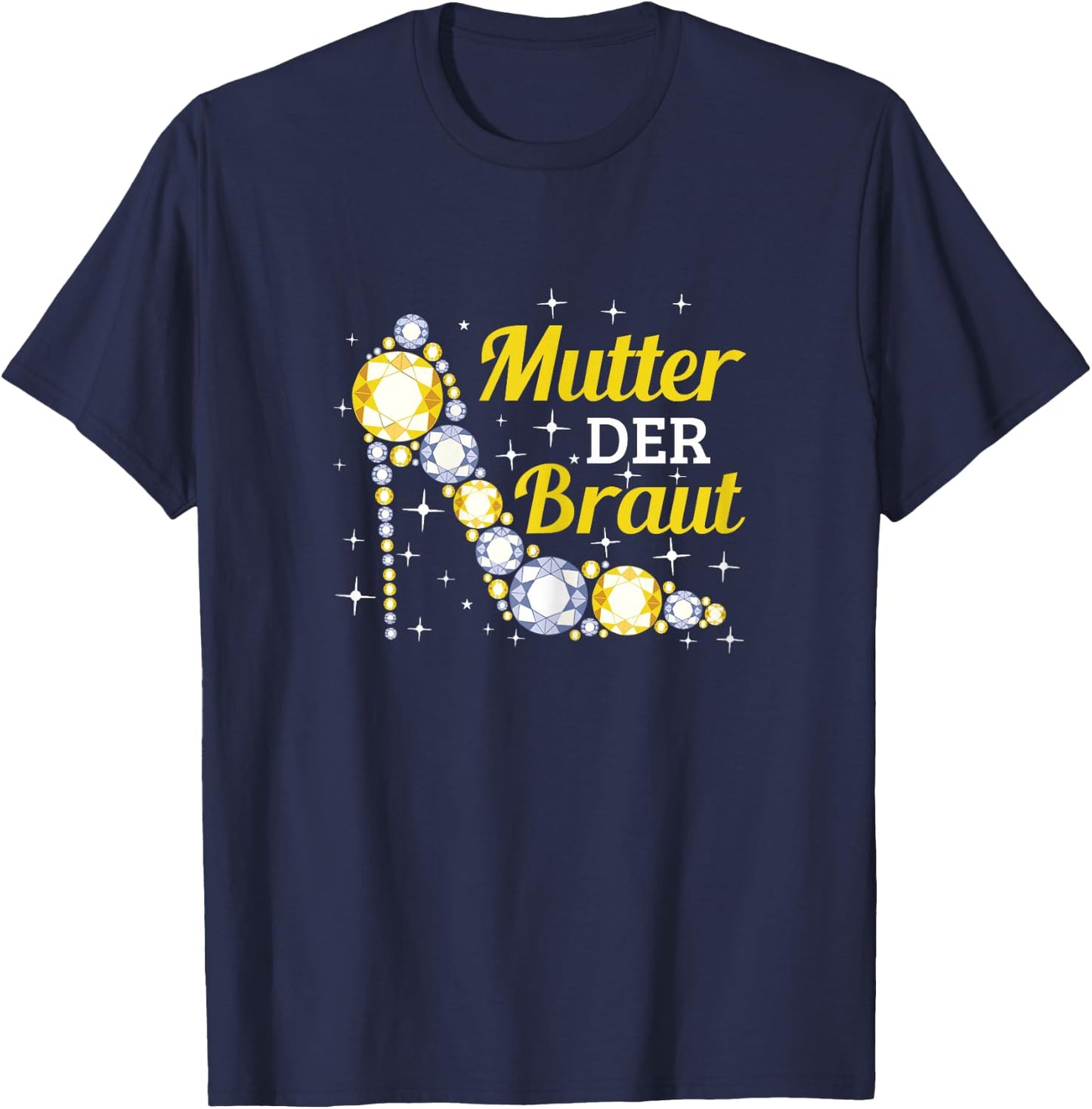 Brautmutter Polterabend Hochzeit Mama Mutter der Braut T-Shirt - T-Shirt | Navy