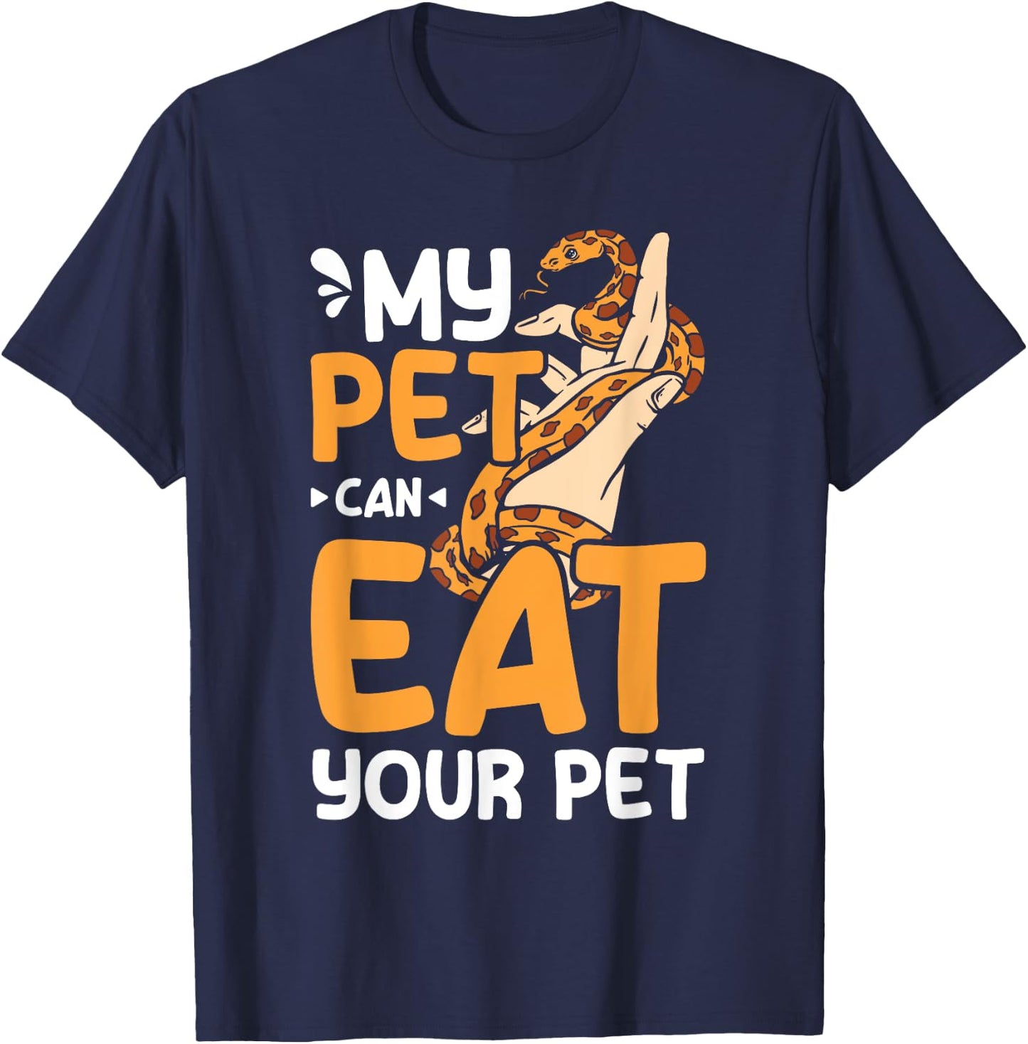 My pet can eat your pet corn snake T-Shirt - T-Shirt | Navy