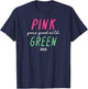 Wicked Pink Goes Good with Green T-Shirt - T-Shirt | Navy