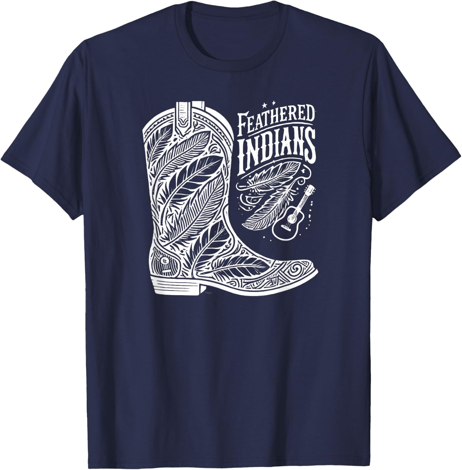 Feathered Indians Cowboy Cowgirl Boots - Country Music Lover T-Shirt - T-Shirt | Navy