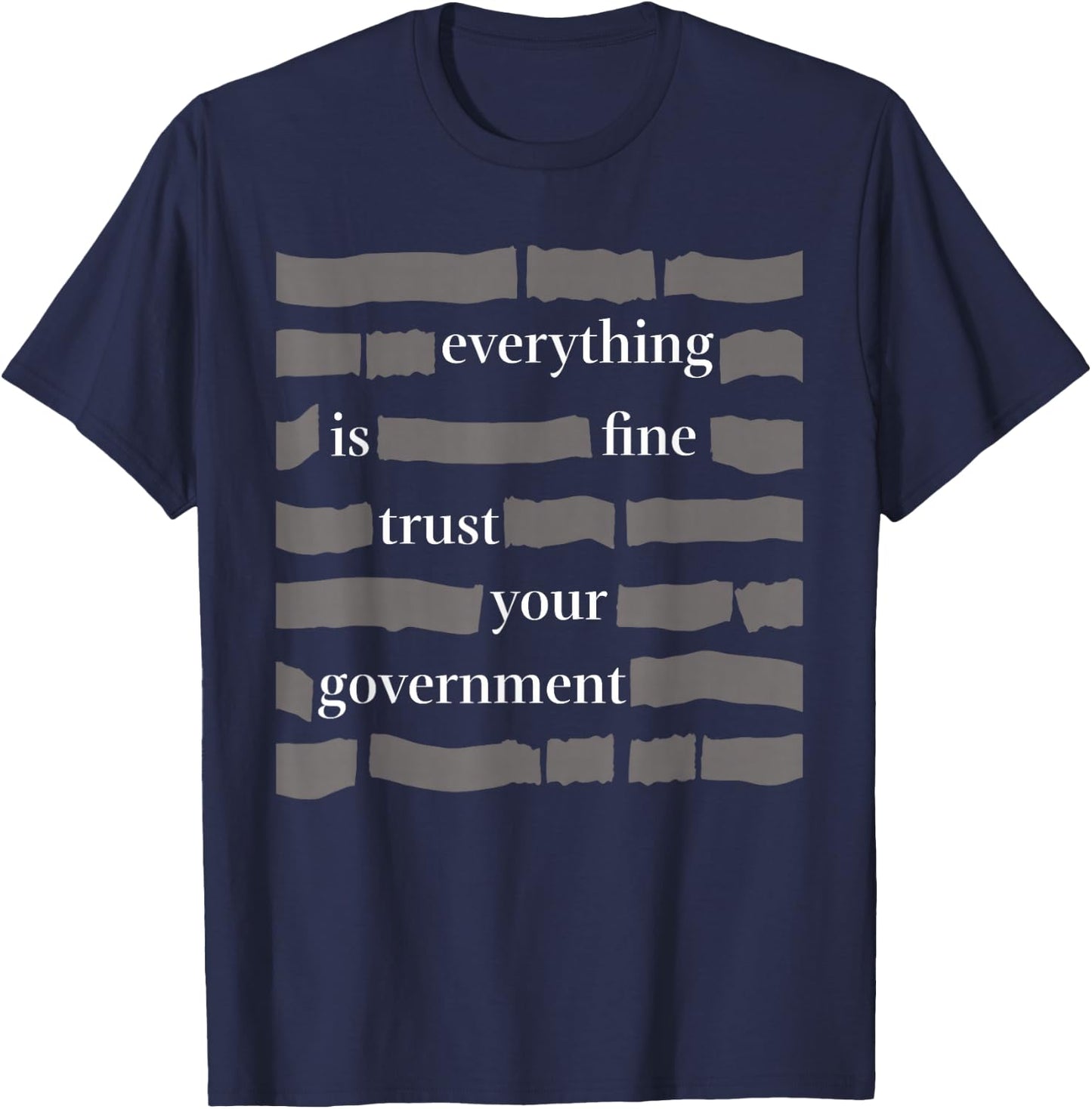 Everything is fine Trust Your Government Humor for Adults T-Shirt - T-Shirt | Navy