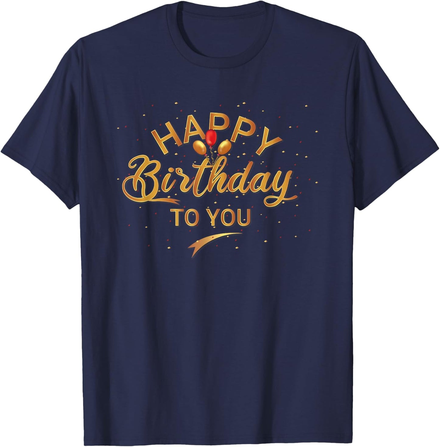 Happy Birthday To You Geburtstagsparty Männer Frauen Kinder T-Shirt - T-Shirt | Navy