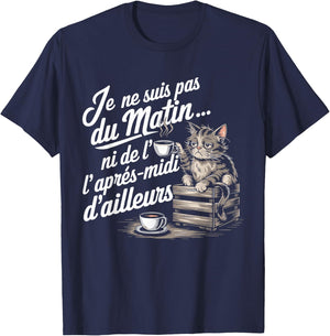Je Ne Suis Pas Du Morning Ni De L'Afternoon Chat Humor Coffee T-Shirt - T-Shirt | Navy