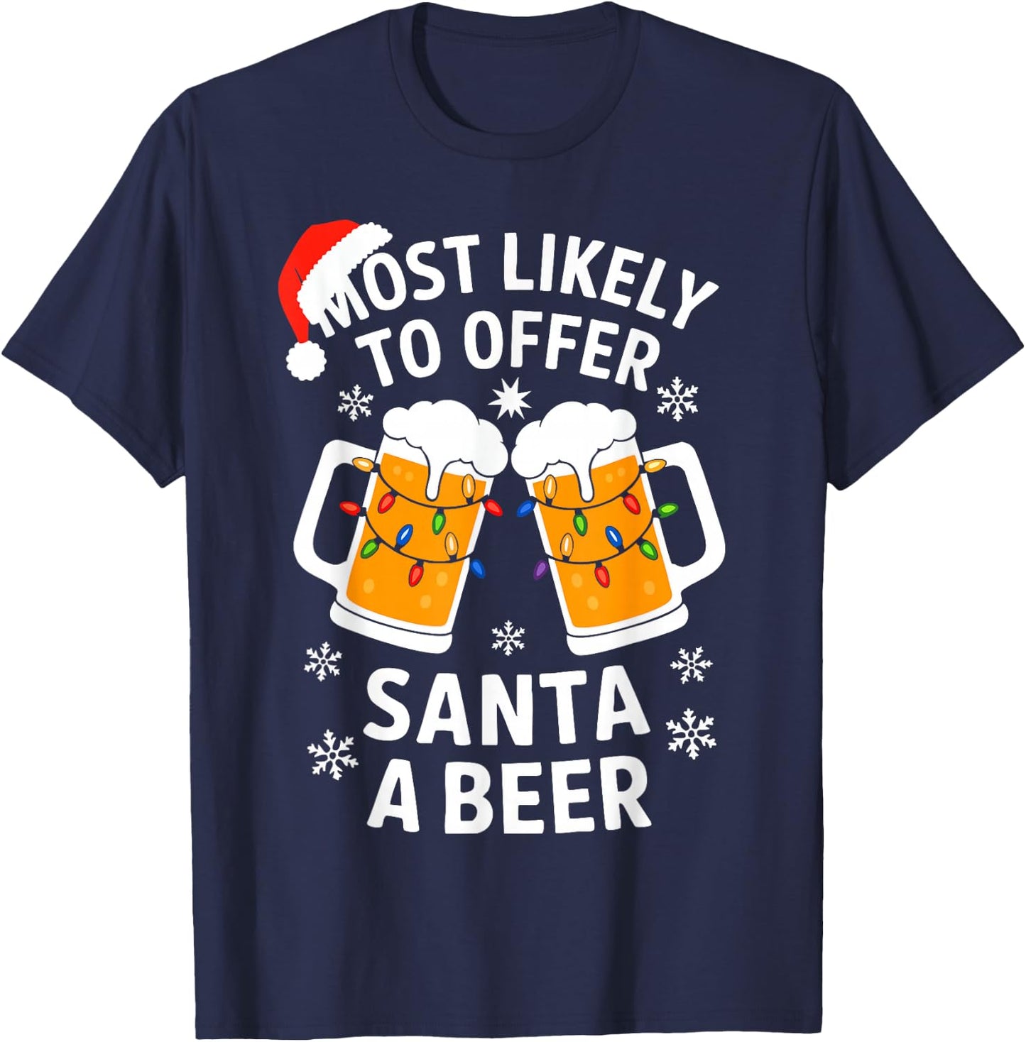 Most Likely To Offer Santa A Beer Shirt Christmas Drinking T-Shirt - T-Shirt | Navy