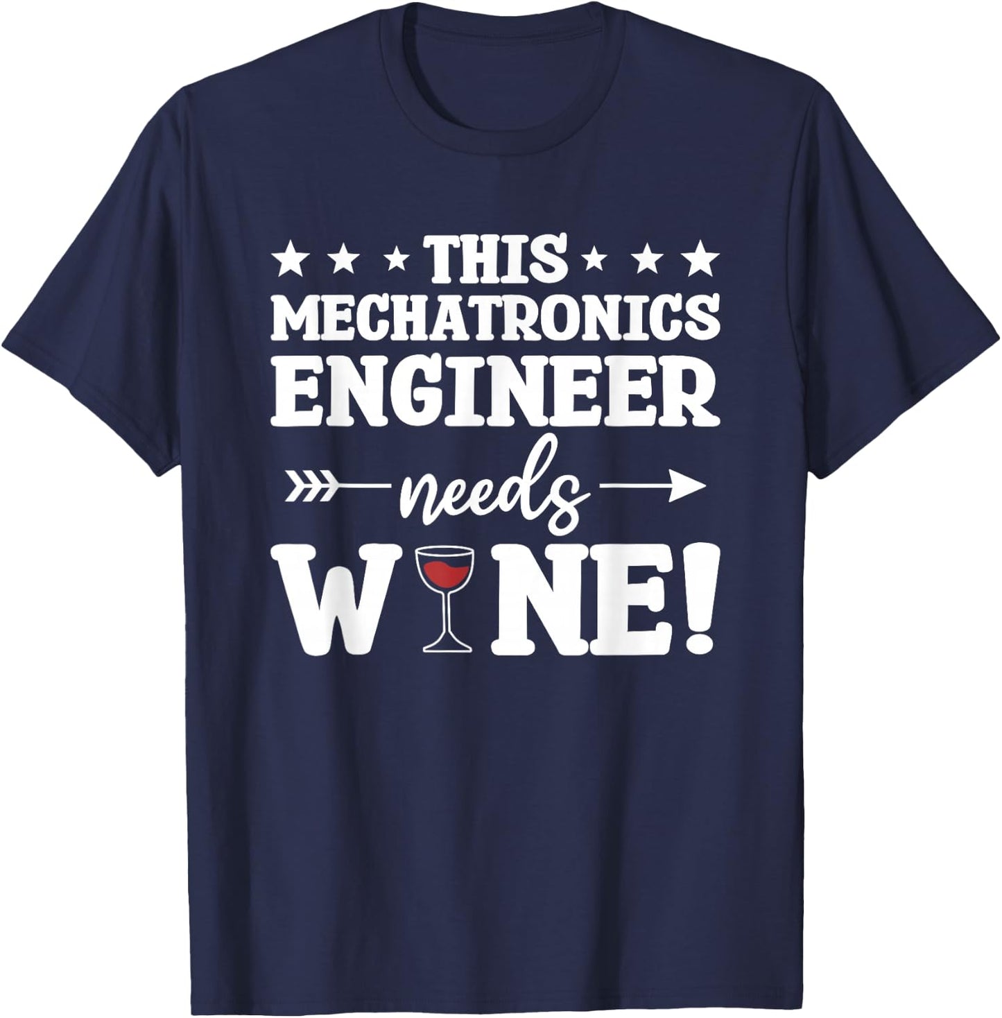 This Mechatronics Engineer Needs Wine T-Shirt - T-Shirt | Navy
