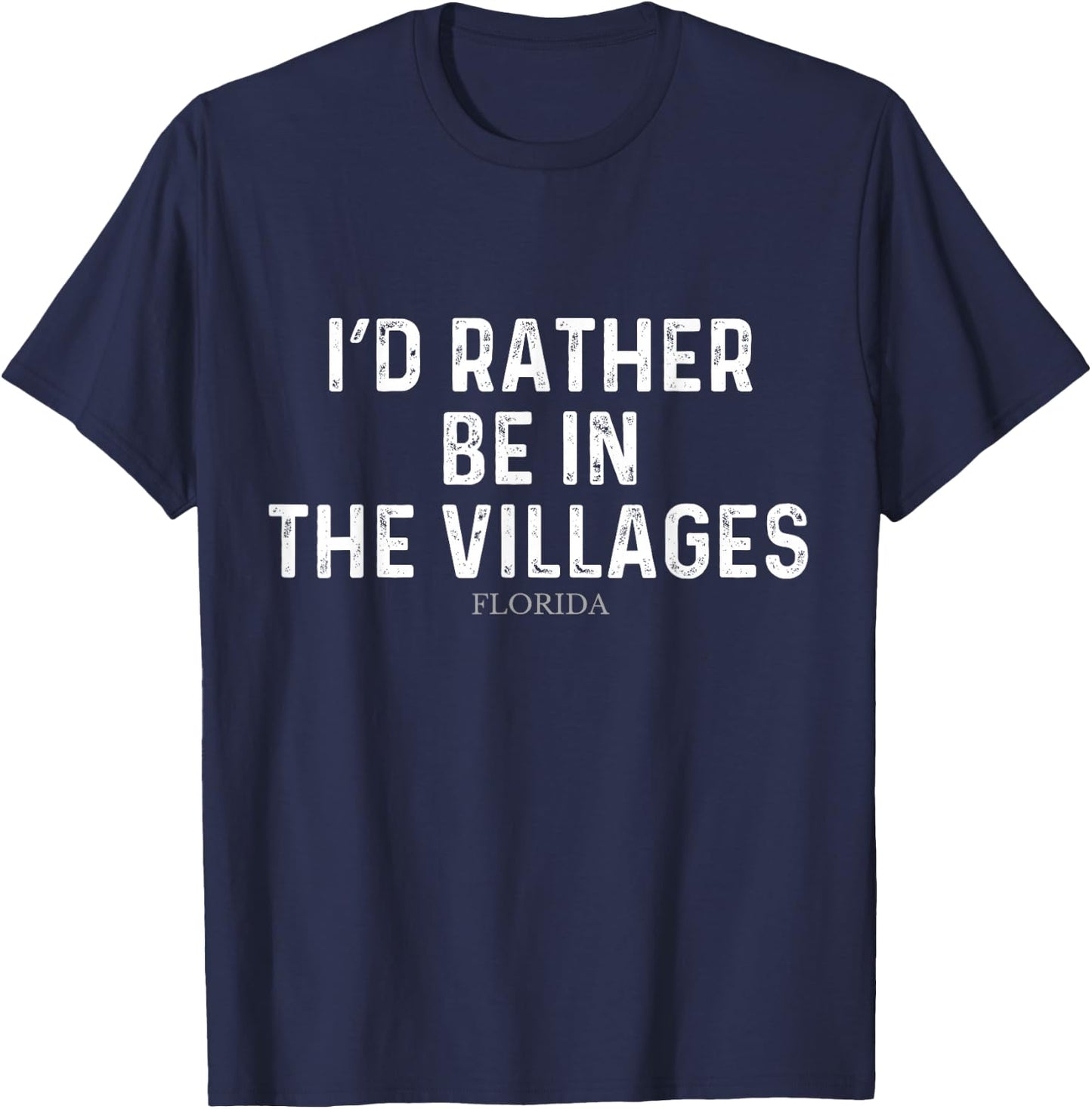 I'd Rather Be In The Villages - US State Florida T-Shirt - T-Shirt | Navy
