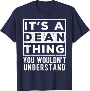 Its a Dean Thing You Wouldn't Understand Funny Name Quote T-Shirt - T-Shirt | Navy