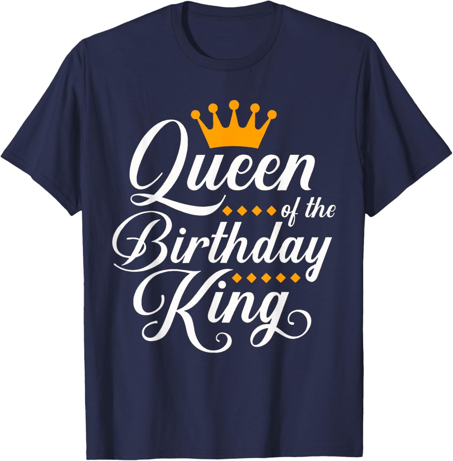 Queen Of The Birthday King Bday Party T-Shirt - T-Shirt | Navy