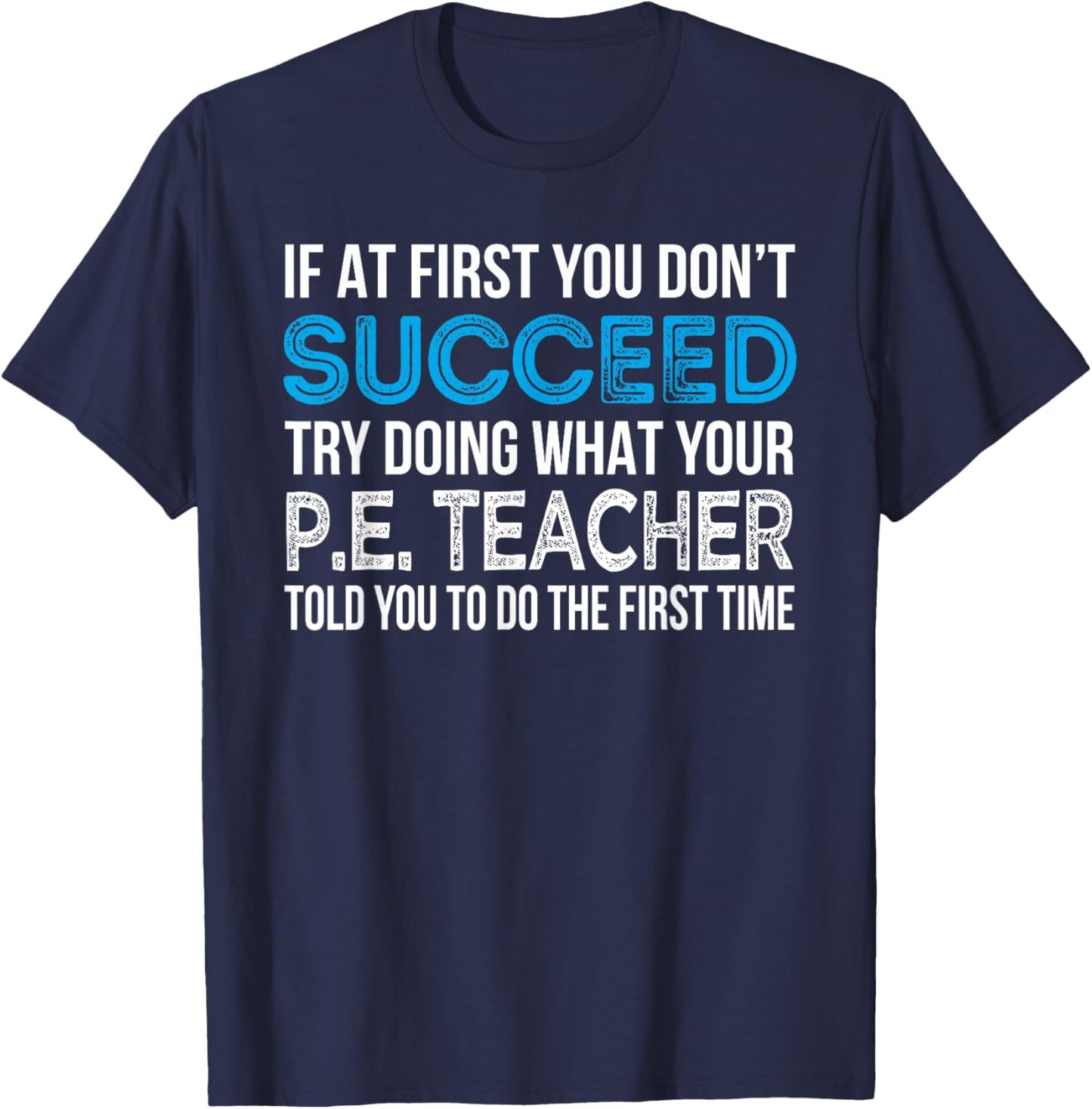 Physical Education P.E. Teacher Funny Gift T-Shirt - T-Shirt | Navy