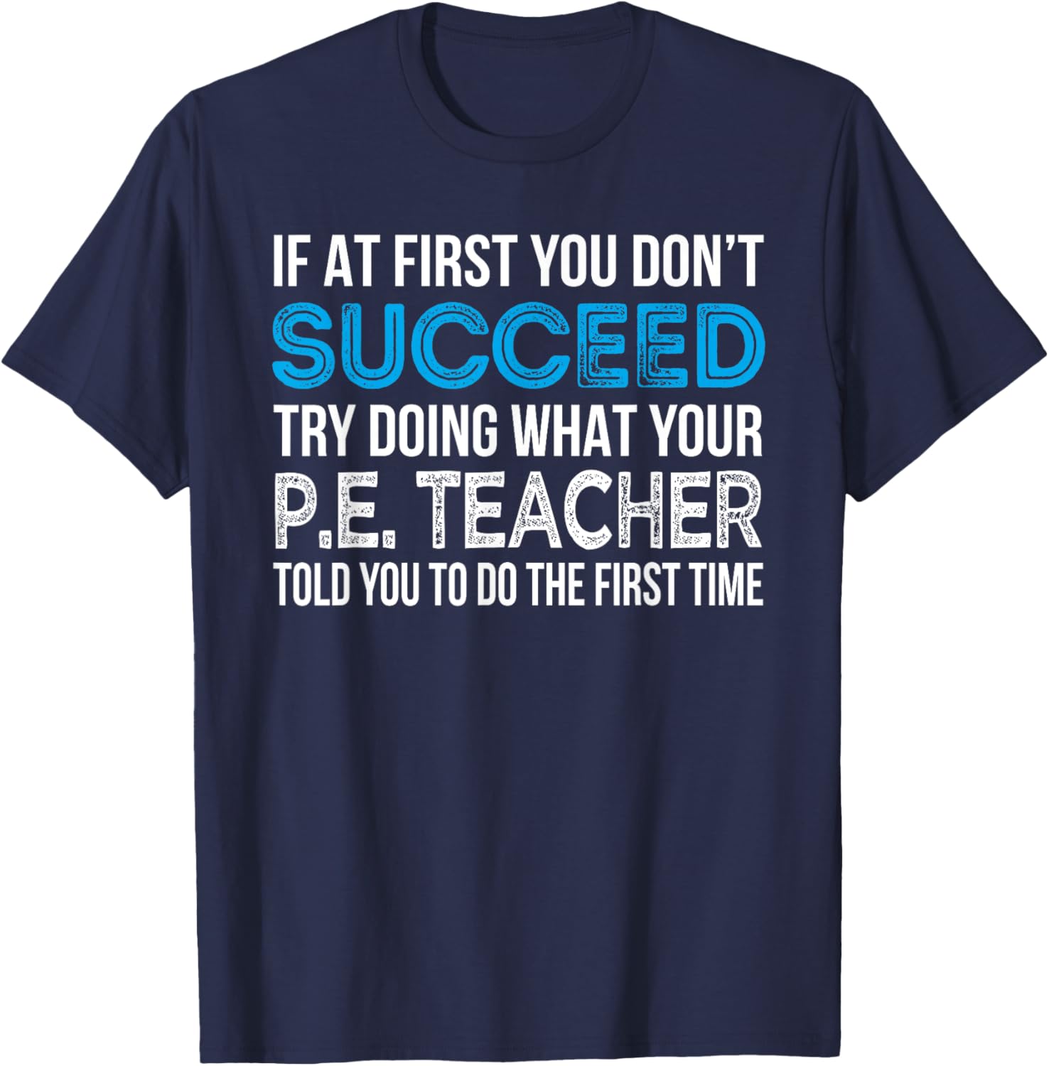 Physical Education P.E. Teacher Funny Gift T-Shirt - T-Shirt | Navy