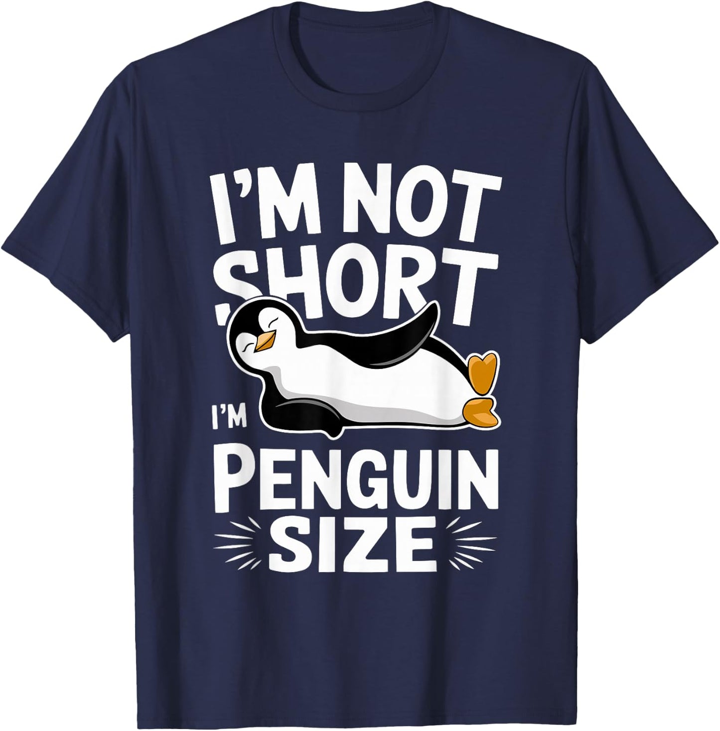 I'm Not Short I'm Penguin Size Funny & Cute Penguin T-Shirt - T-Shirt | Navy
