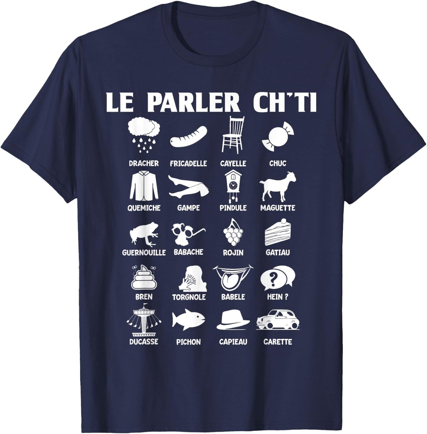 Humor Ch'ti Patois Vocabulary Expression Gift Region , Black, S T-Shirt - T-Shirt | Navy