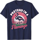 Pretend I'm A Flamingo T-Shirt - T-Shirt | Navy