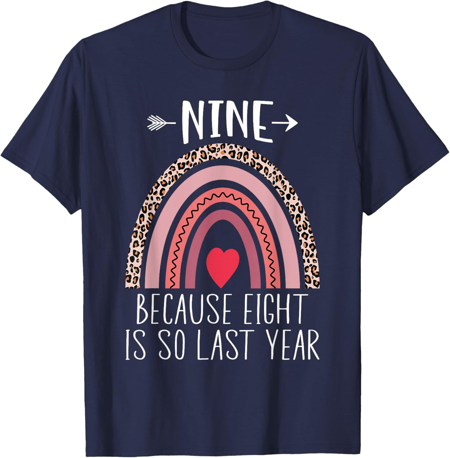 Nine Because Eight is So Last Year 9 Birthday Rainbow T-Shirt - T-Shirt | Navy