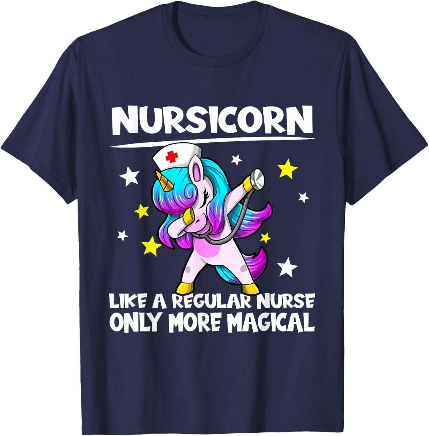 Nursing Dabbing Unicorn Nursicorn Only More Magical T-Shirt - T-Shirt | Navy