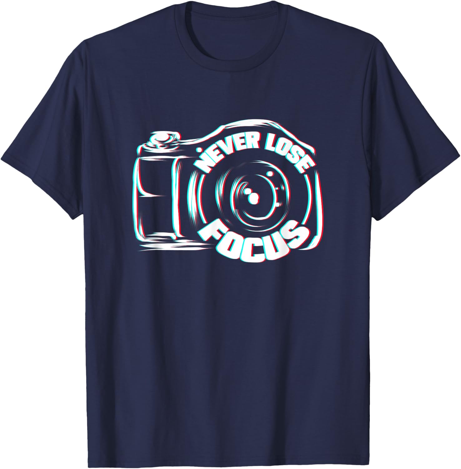 Photographer Gift Photography Lover Never Lose Focus T-Shirt - T-Shirt | Navy