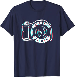 Photographer Gift Photography Lover Never Lose Focus T-Shirt - T-Shirt | Navy