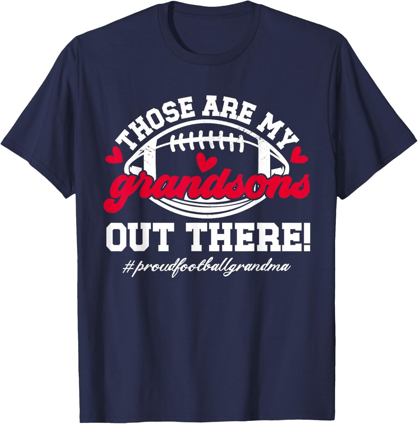 Those Are My Grandsons Football Grandma Of A Football Player T-Shirt - T-Shirt | Navy