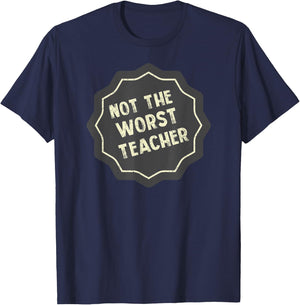Not The Very Worst Teacher Badge T-Shirt - T-Shirt | Navy