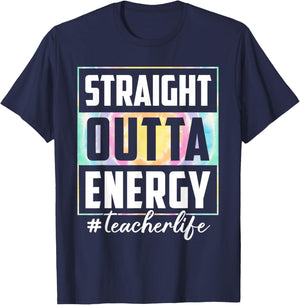 Straight Outta Energy Teacher Life Tie Dye Last Day School Women T-Shirt - T-Shirt | Navy