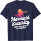 Mermaid Security Don't Mess With My Mermaid T-Shirt - T-Shirt | Navy
