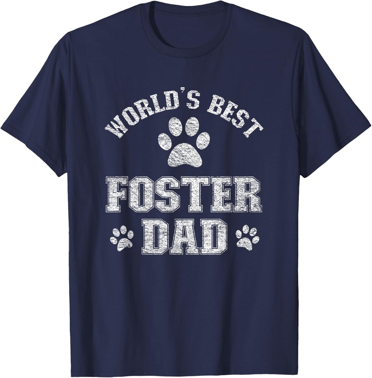 Dog Foster Dad - World's Best Foster Pet Daddy T-Shirt - T-Shirt | Navy
