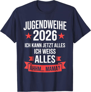 Jugendweihe 2026 ich kann jetzt Alles weiß Alles ähhm Mama T-Shirt - T-Shirt | Navy