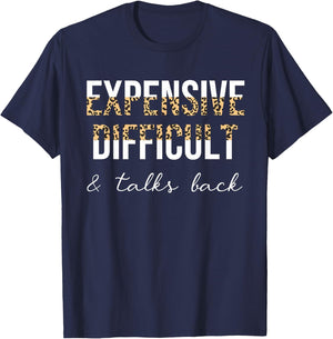 Expensive Difficult And Talks Back Women Funny T-Shirt - T-Shirt | Navy
