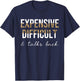 Expensive Difficult And Talks Back Women Funny T-Shirt - T-Shirt | Navy