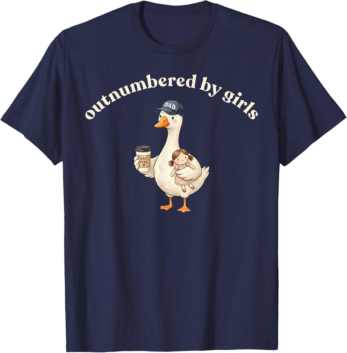 Funny Dad Goose Cute Outnumbered By Girls Fathers Day T-Shirt - T-Shirt | Navy