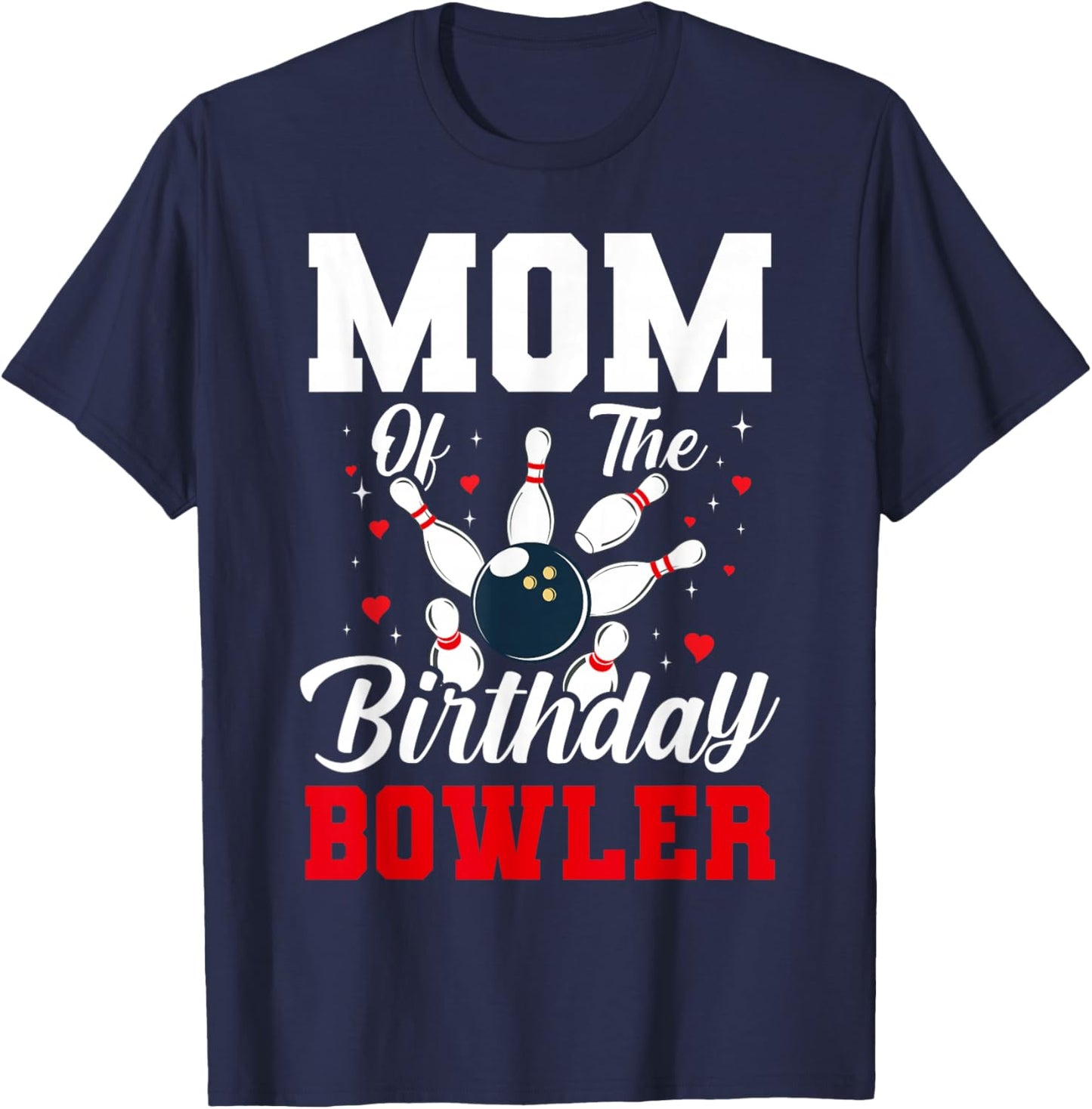 Mom Of The Birthday Bowler Bday Bowling Party Celebration T-Shirt - T-Shirt | Navy