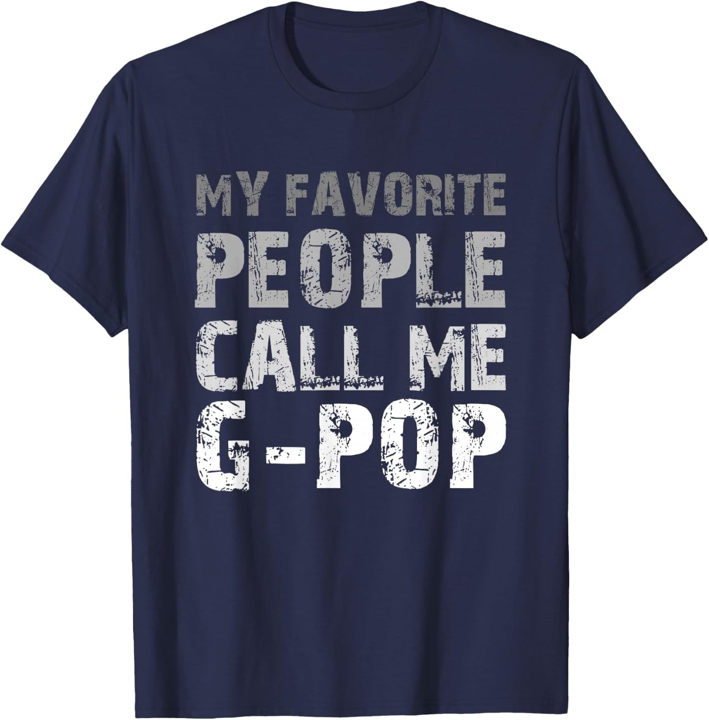 My Favorite People Call Me G-Pop Cool GPop T-Shirt - T-Shirt | Navy