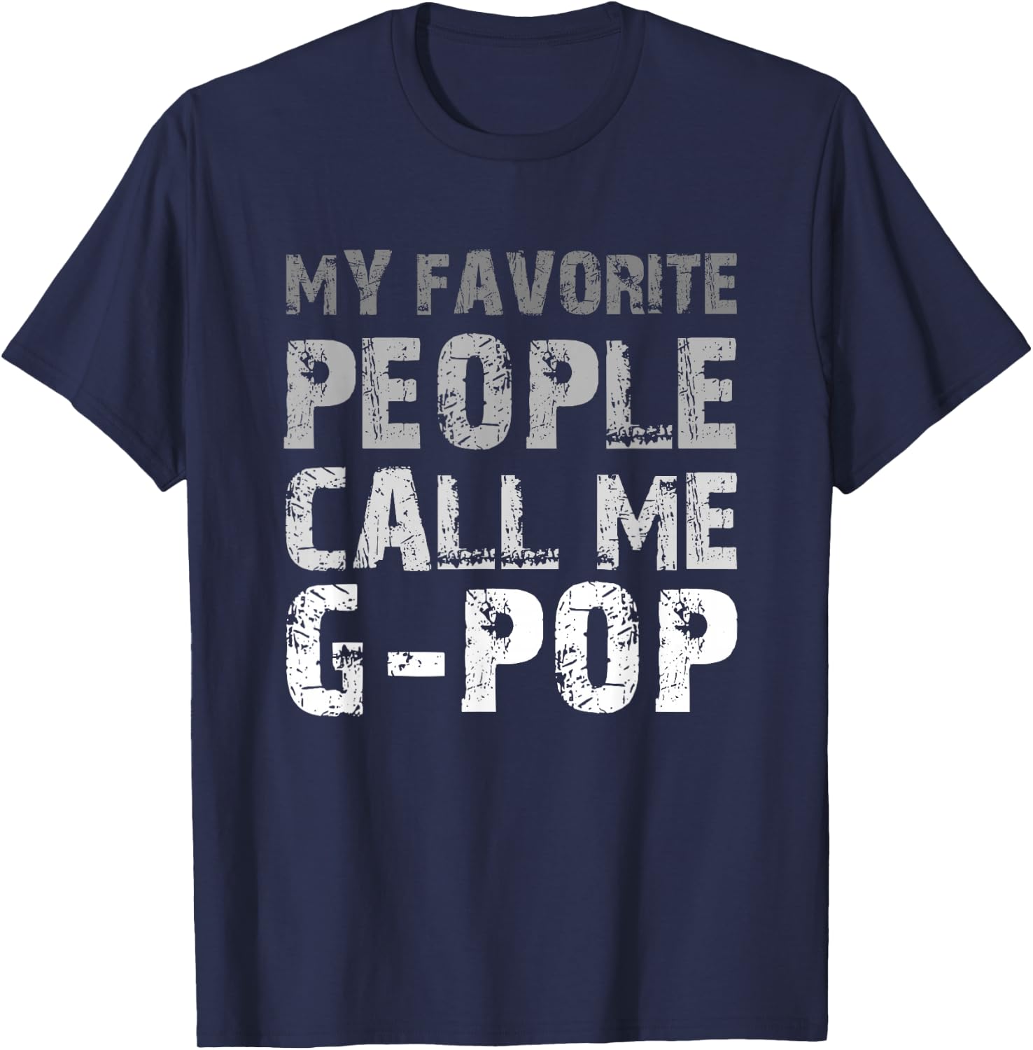 My Favorite People Call Me G-Pop Cool GPop T-Shirt - T-Shirt | Navy