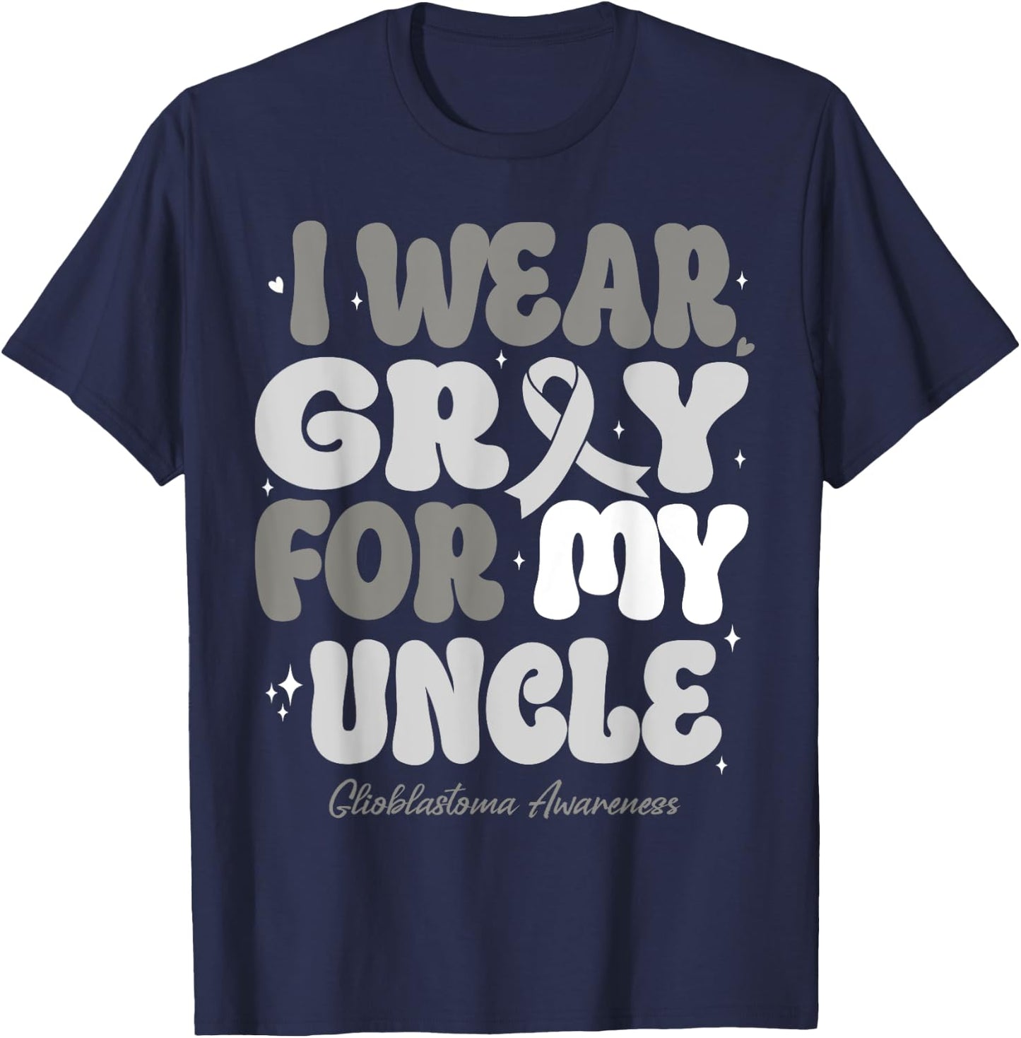 I Wear Gray For My Uncle Glioblastoma Awareness Ribbon Retro T-Shirt - T-Shirt | Navy