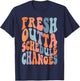 School Counselor Fresh Outta Schedule Changes T-Shirt - T-Shirt | Navy